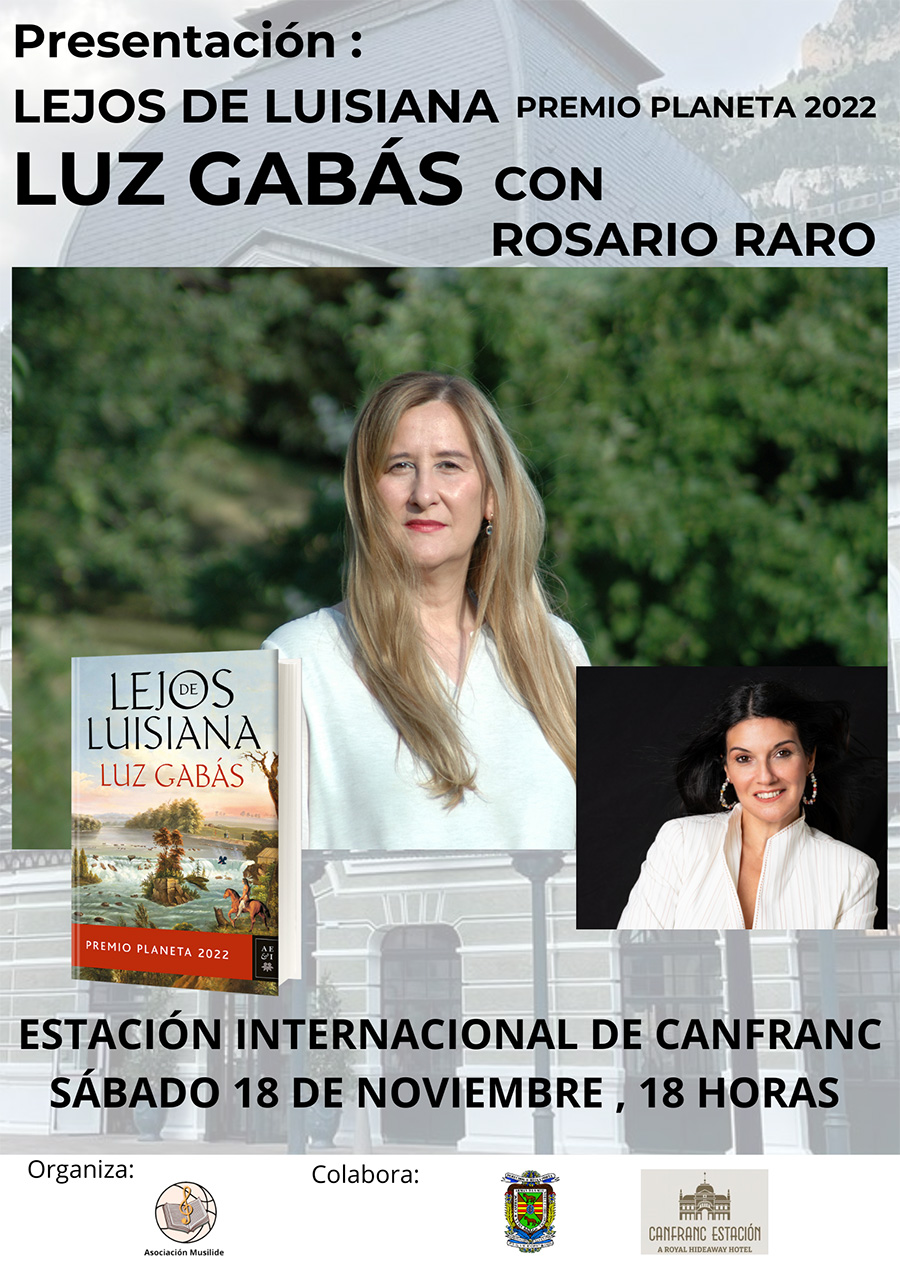En el Canfranc Estación A Royal Hideaway Hotel, Luz Gabás presentará su libro " Lejos de Lusiana", Premio Planeta 2022, junto a Rosario Raro.