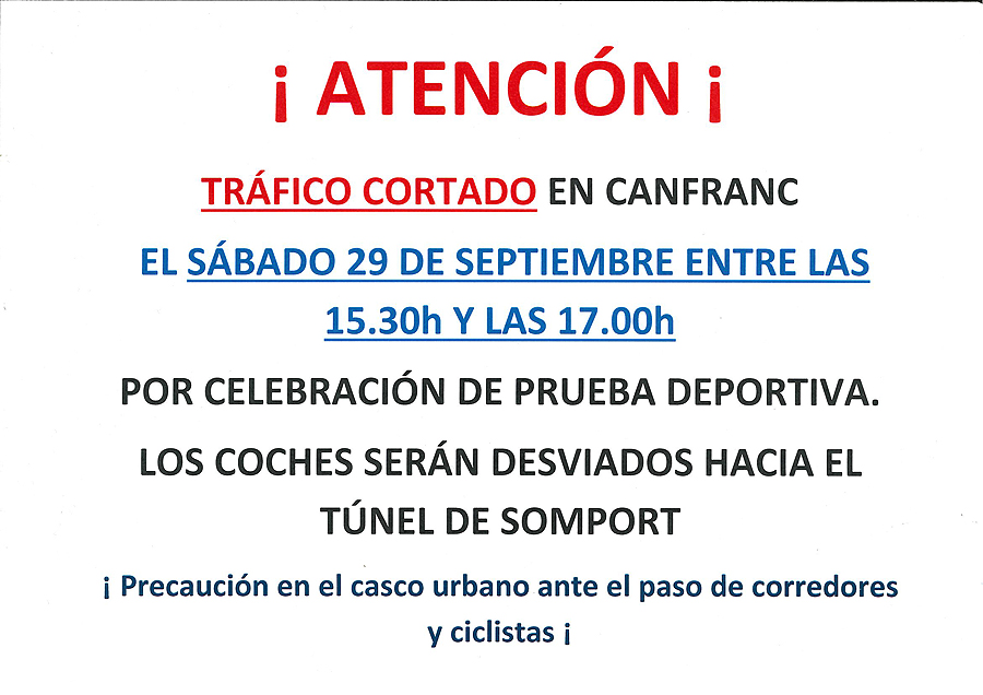 AVISO: TRÁFICO CORTADO el sábado 29 de septiembre de 15.30 a 17 h por celebración de prueba deportiva, los vehículos serán desviados hacia el túnel de Somport. Precaución en el casco urbano ante el paso de corredores y ciclistas.