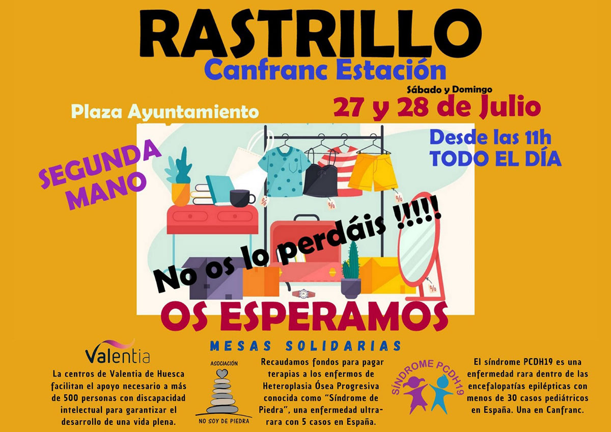 27 y 28 de julio "Rastrillo de Segunda Mano" en la Plaza del Ayuntamiento de Canfranc Estación A partir de las 11h00 y durante todo el día. Con mesas solidarias de las Asociaciones " No soy de Piedra " , " Síndrome PCDH19 " y " Valentia" 