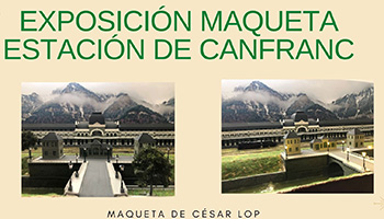  Exposición de la Maqueta de la Estación de Canfranc