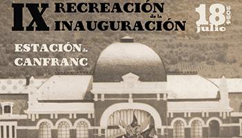 Recreacin histrica de la Inauguracin de la Estacin de Canfranc