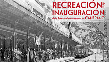  Recreaci�n de la Inauguraci�n de la Estaci�n Internacional de Canfranc 